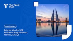 Bahrain Visa for UAE Residents : e-Visa Price , Requirements & FAQS - TalentPoint